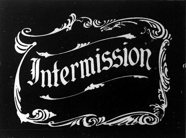 Intermission: Act 1 of 3